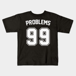 99 Problems: Funny Rap Lyrics-Inspired Jersey Kids T-Shirt